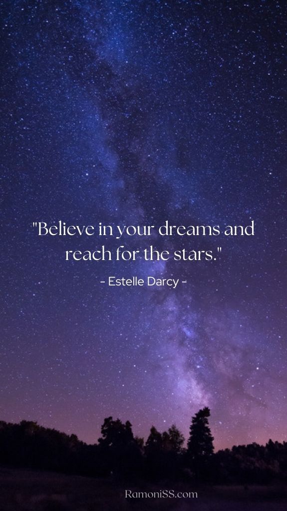 Believe in your dreams and reach for the stars. Stars sky background self motivation image.
