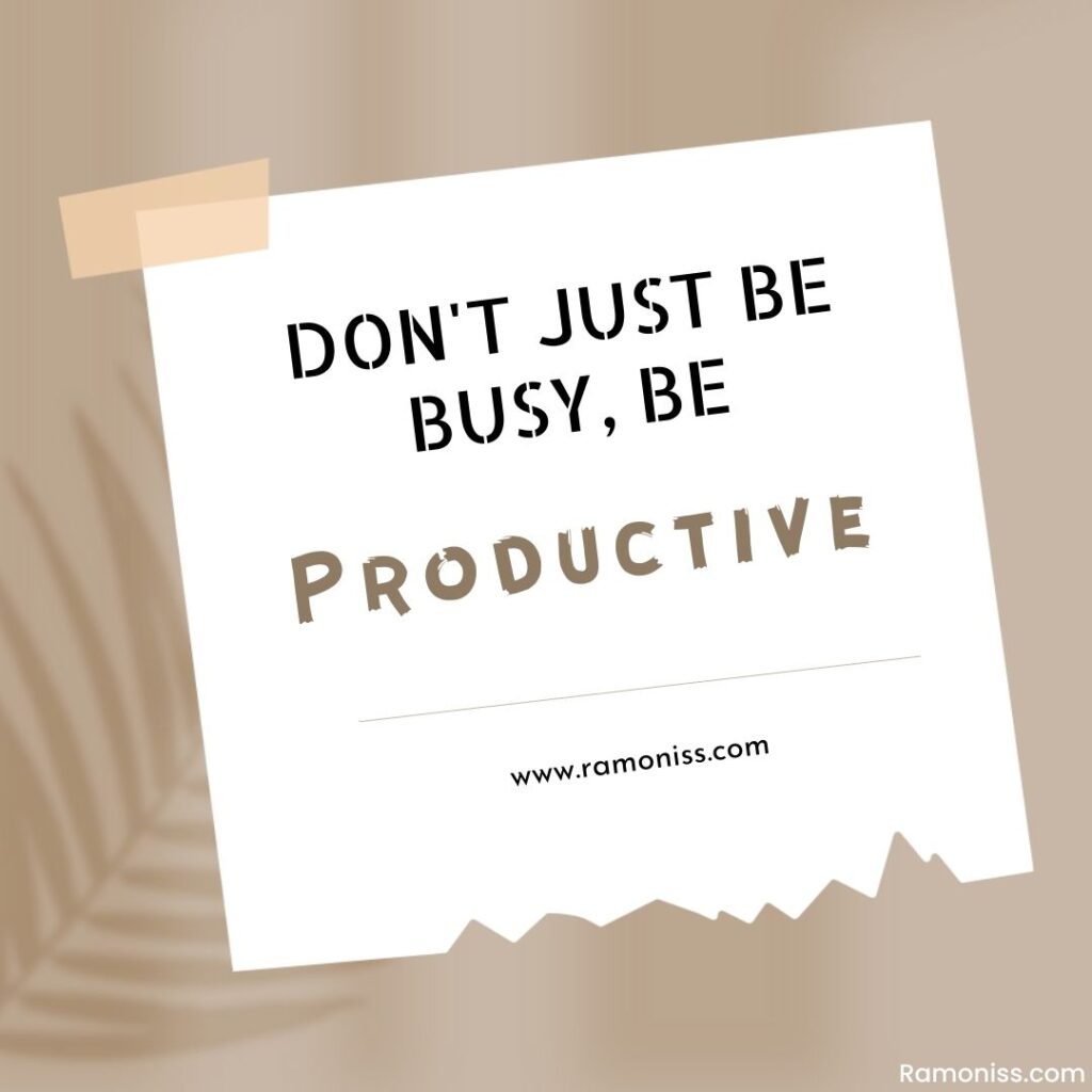 Don't just be busy, be productive motivational thought is written in stylish fonts using paper element on a beautiful background in the motivational photo.