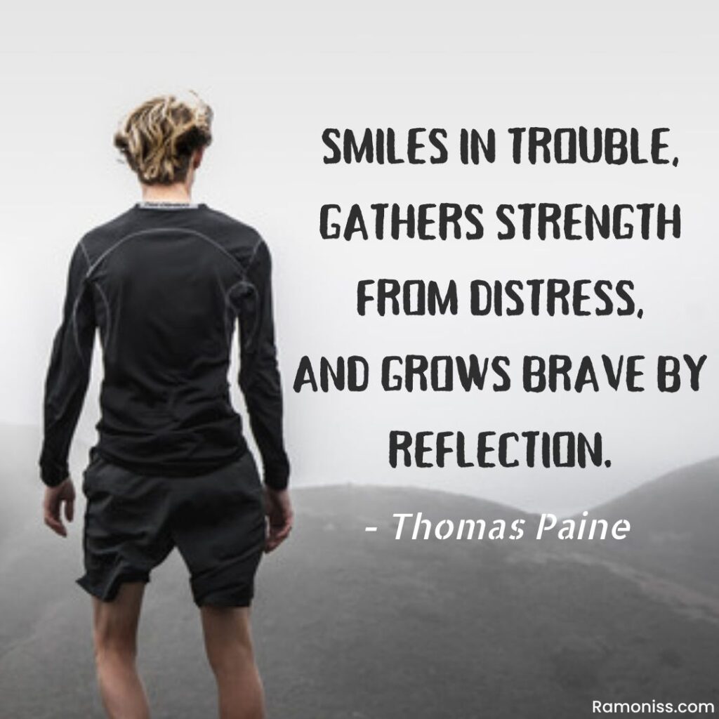 In the picture, a man dressed in a tracksuit is standing on top of hill, and written the text inspirational thought that trouble smiles, gathers strength from adversit