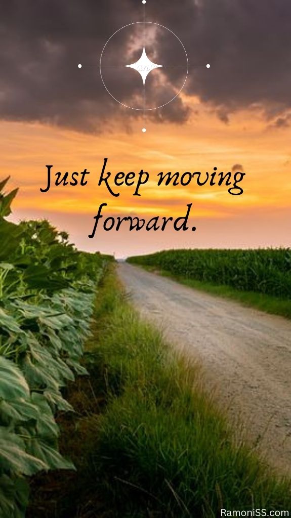 Just keep moving forward. Motivational image using a road background.