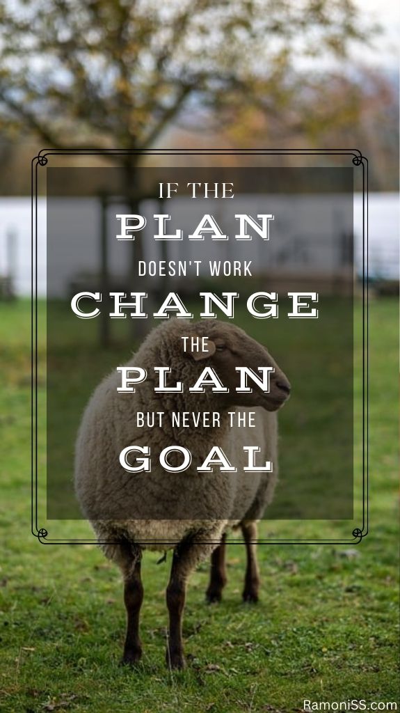 If the plan doesn't work change the plan but never the goal. Sheep background motivational image.