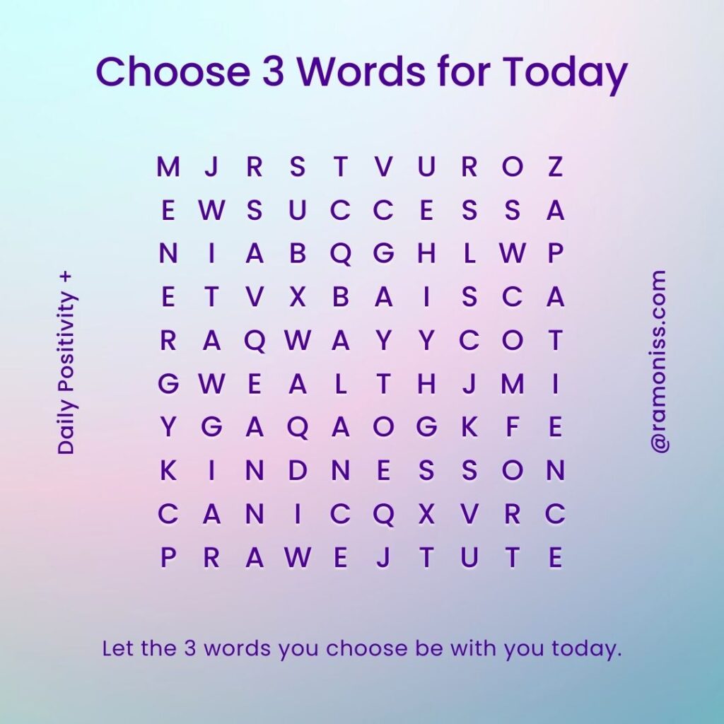 Motivational thought text image that says choose three words for today let the 3 words you choose be with you today.