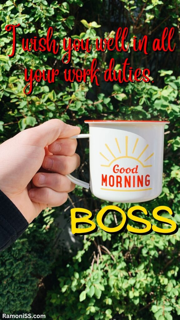 Good morning boss is written in the image and in the background image green plant, hand is holding a cup of tea.