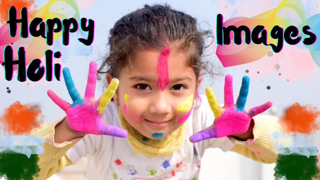 In the photo, a cute little girl is showing her hand painted with holi colors and happy holi images are written on the photo.