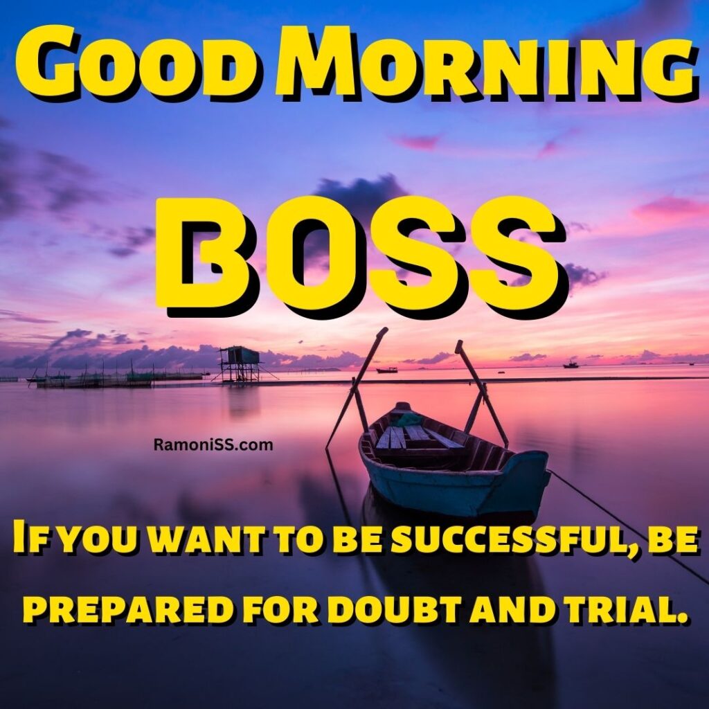 Good morning boss written in the image and in the background of the photo there are many boats and a wooden house built in the sea.