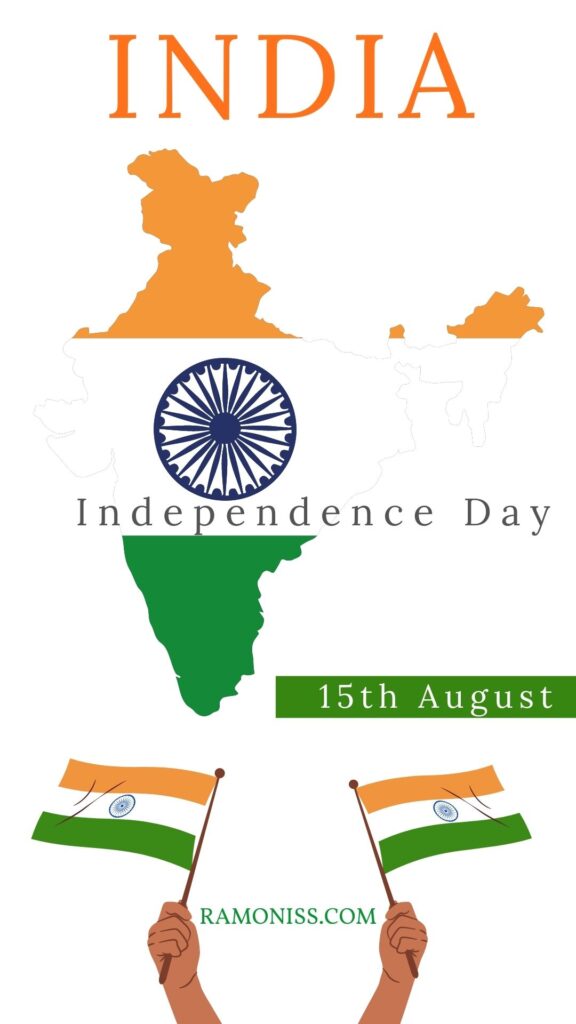 India happy independence day 15 august picture, the picture also has indian flog color-designed india map, ashoka chakra, and two indian flag in the 2 hands.