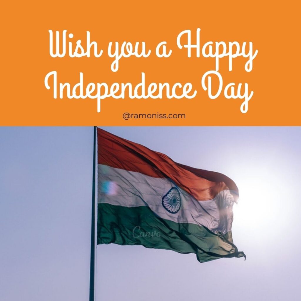 There is a waving indian tricolor in the image and wish you a happy independence day is also written.