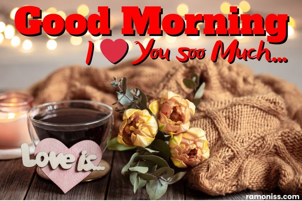 Coffee cup sweater three roses and love printed heart are placed on the wooden surface good morning images love.