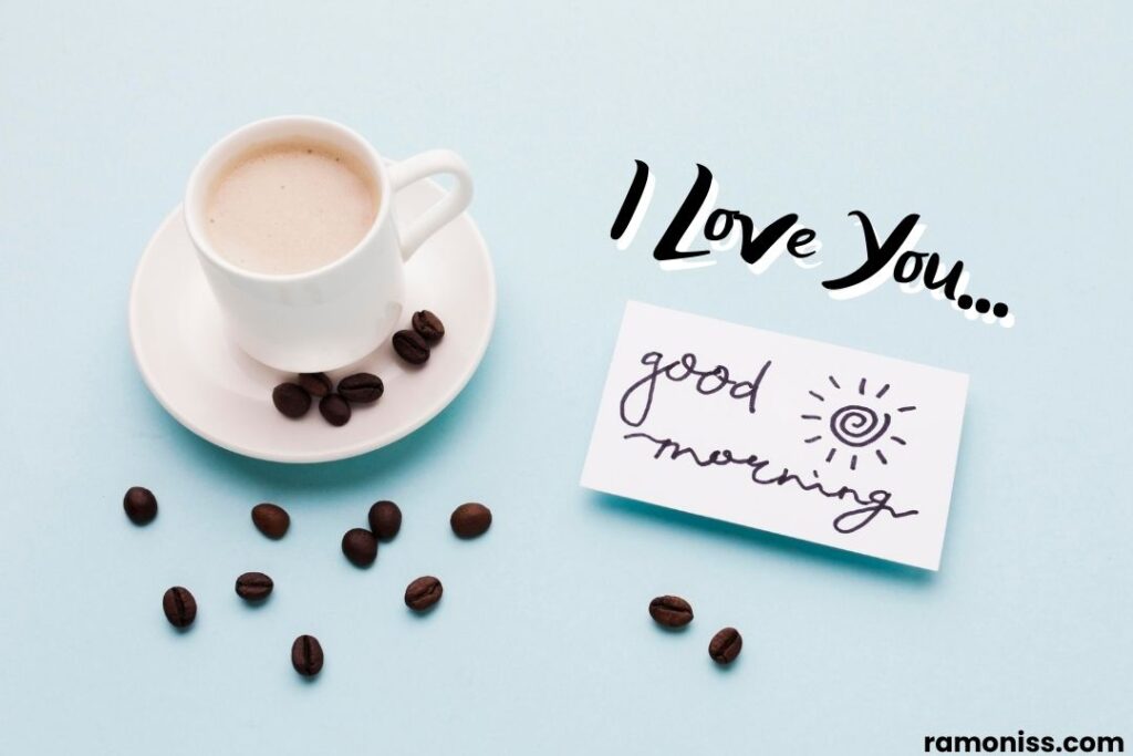 Good morning message with coffee for my love.