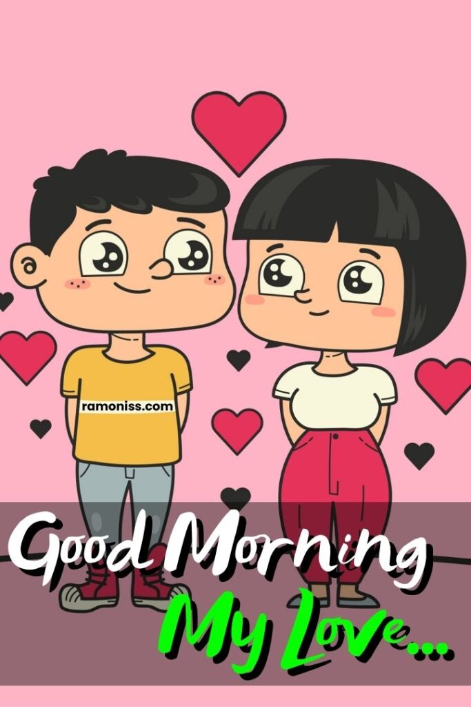 Hand-drawn love character of boyfriend and girlfriend good morning image for my love.