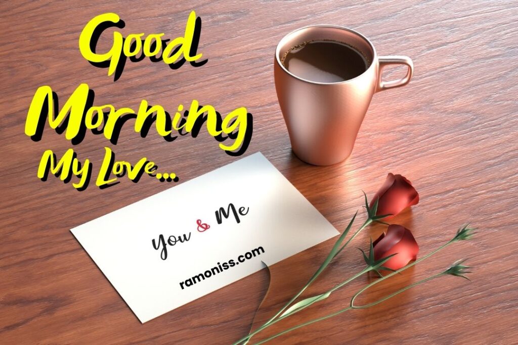 Postcard roses coffee mug placed on the wooden surface good morning love images.